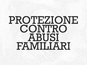 ORDINI DI PROTEZIONE CONTRO GLI ABUSI FAMILIARI
